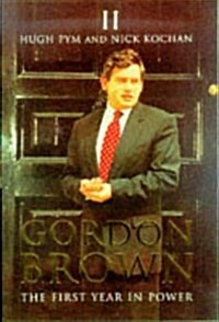 Gordon Brown : The First Year in Power (Hardcover)