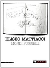 Eliseo Mattiaci : Possible Worlds (Paperback)