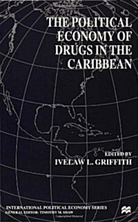 The Political Economy of Drugs in the Caribbean (Hardcover)