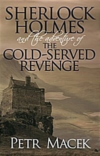 Sherlock Holmes and the Adventure of the Cold-Served Revenge (Paperback)