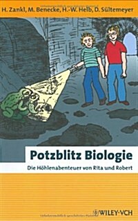 Potzblitz Biologie : Die Hohlenabenteuer Von Rita Und Robert (Hardcover)