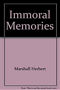 IMMORAL MEMORIES PB (Paperback)