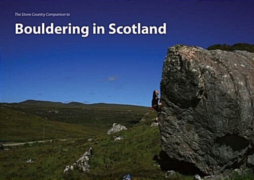 Bouldering in Scotland : The Stone Country Guide to (Paperback)