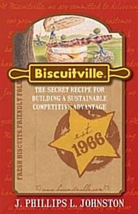Biscuitville : The Secret Recipe for Building a Sustainable Competitive Advantage (Hardcover)