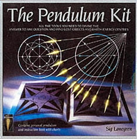 The Pendulum Kit : All the Tools You Need to Divine the Answer to Any Question and Find Lost Objects and Earth Energy Centres (Paperback, New ed)