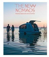 (The) new nomads : temporary spaces and a life on the move