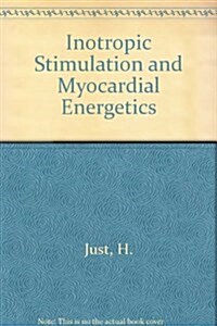 Inotropic Stimulation and Myocardial Energetics (Hardcover)