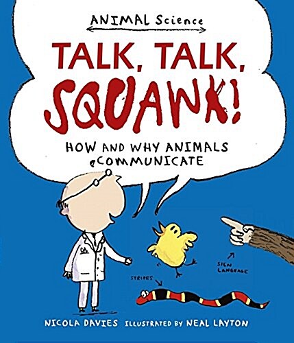 Talk, Talk, Squawk! : How and Why Animals Communicate (Paperback)