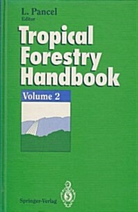 Tropical Forestry Handbook: Volume 2 (Hardcover)