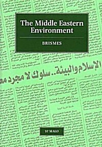 The Middle Eastern Environment : Selected Papers of the 1995 Conference of the British Society for Middle Eastern Studies (Paperback)