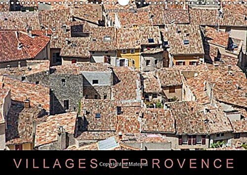 Villages De Provence (UK-Version) : A Photographic Journey Through the Picturesque Towns and Villages of the Provence. (Calendar, 2 Rev ed)
