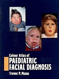 Colour Atlas of Paediatric Facial Diagnosis (Hardcover)