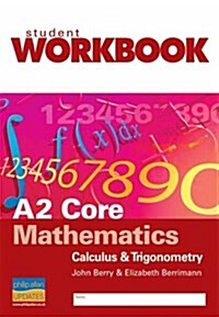 A2 Core Mathematics : Calculus and Trigonometry (Paperback)