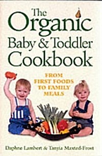 The Organic Baby and Toddler Cookbook (Paperback)