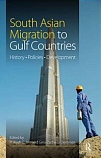 South Asian Migration to Gulf Countries : History, Policies, Development (Hardcover)