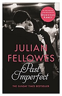 Past Imperfect : From the creator of DOWNTON ABBEY and THE GILDED AGE (Paperback)