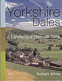 The Yorkshire Dales a Landscape Through Time (Paperback, Rev ed)