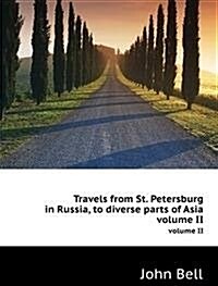 Travels from St. Petersburg in Russia, to diverse parts of Asia : volume II (Paperback)