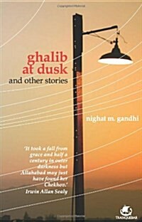 Ghalib at Dusk and Other Stories (Paperback)