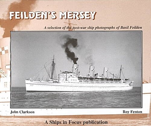 Feildens Mersey : The Post-War Ship Photographs (Paperback)