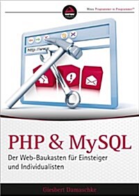 PHP Und MySQL : Der Web-Baukasten Fur Einsteiger Und Individualisten (Paperback)