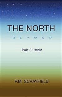 The North Beyond : Part 3: Haldur (Paperback)