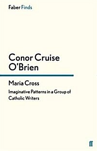 Maria Cross : Imaginative Patterns in a Group of Catholic Writers (Paperback)