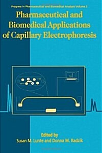 Pharmaceutical and Biomedical Applications of Capillary Electrophoresis (Hardcover)