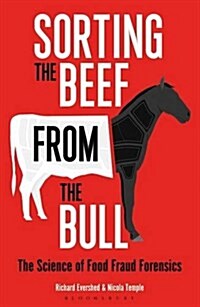 Sorting the Beef from the Bull : The Science of Food Fraud Forensics (Paperback)