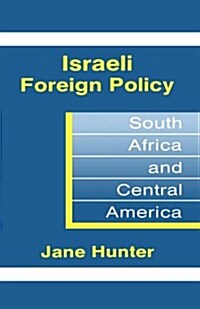 Israeli Foreign Policy : South Africa and Central America (Paperback)