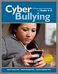 Cyberbullying for Grades 6-12 : A Prevention Curriculum (Paperback, Updated and Expanded ed)