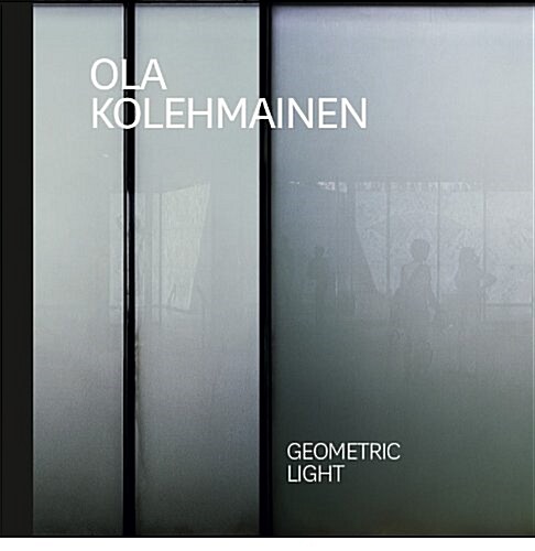 Ola Kolehmainen : Geometric Light (Paperback)