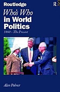Whos Who In World Politics : From 1860 to the present day (Hardcover)