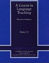 A Course in Language Teaching : Practice of Theory (Hardcover)