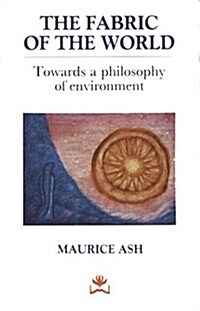 The Fabric of the World : Towards a Philosophy of Environment (Hardcover)