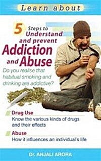 5 Steps to Understand & Prevent Addiction & Abuse (Paperback)