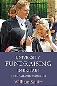 University Fundraising in Britain : A Transatlantic Partnership (Paperback)