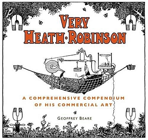 Very Heath Robinson : Stories of His Absurdly Ingenious World (Hardcover)