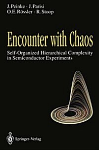Encounter with Chaos : Self-Organized Hierarchical Complexity in Semiconductor Experiments (Hardcover)
