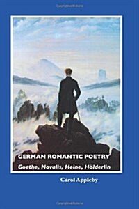 German Romantic Poetry : Goethe, Novalis, Heine, Ha-Lderlin (Paperback, 4th ed.)