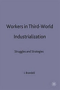 Workers in Third-World Industrialization (Hardcover)