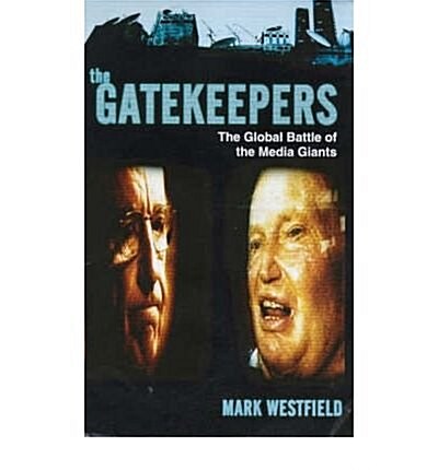 The Gatekeepers : The Global Media Battle to Control Australias Pay TV (Paperback)