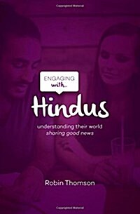 Engaging with Hindus : Understanding their world; sharing good news (Paperback)