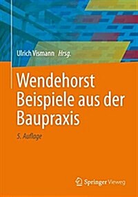 Wendehorst Beispiele Aus Der Baupraxis (Paperback, 5, Uck 2015)
