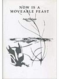 Now is a Moveable Feast (Paperback)