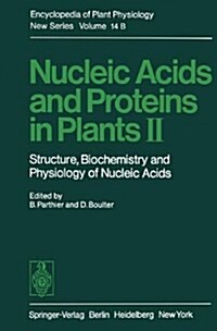 Nucleic Acids and Proteins in Plants II: Structure, Biochemistry, and Physiology of Nucleic Acids (Hardcover)