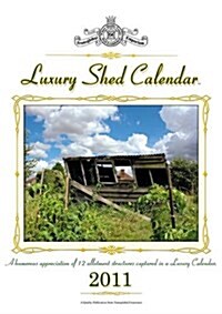 Luxury Shed Calendar : A Humorous Appreciation of 12 Allotment Structures Captured in a Luxury Calendar (Calendar)
