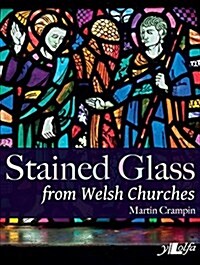Stained Glass from Welsh Churches (Hardcover)