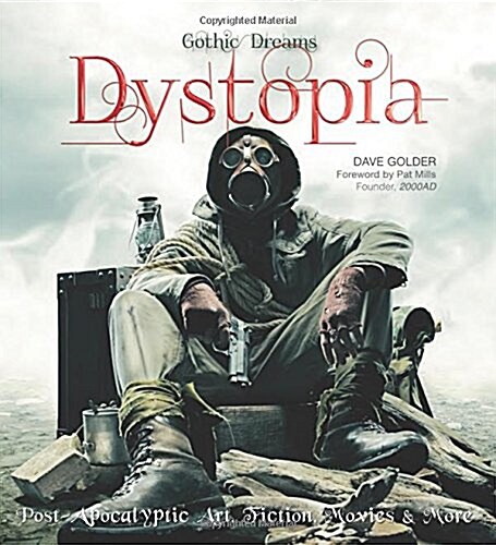 Dystopia : Post-Apocalyptic Art, Fiction, Movies & More (Hardcover, New ed)