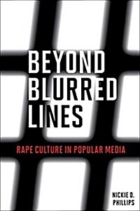 Beyond Blurred Lines: Rape Culture in Popular Media (Hardcover)